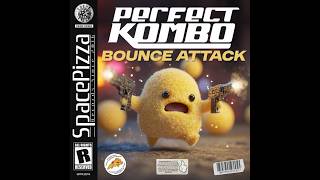 Perfect Kombo - Bounce Attack