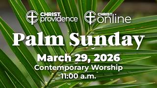 Contemporary 03/29/26: Palm Sunday: The King Who Was Expected... and the King Who Comes