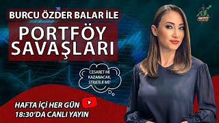 Portföy Savaşları 29 Eylül Pazartesi