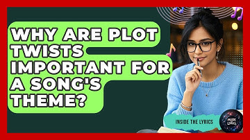 Why Are Plot Twists Important For A Song