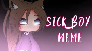 [OLD] Sick Boy Meme // - Gacha Life - \\\\