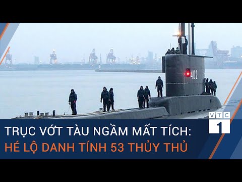 Kế hoạch trục vớt tàu ngầm Indonesia mất tích: Hé lộ số phận 53 thủy thủ đoàn | VTC1