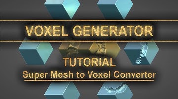 Voxel Generator Tutorial: How to use Super Mesh to Voxel converter