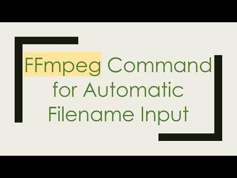 FFmpeg Command for Automatic Filename Input