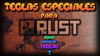 CONFIGURACIÓN RUST # 5 | Teclas especiales | Bindeos.