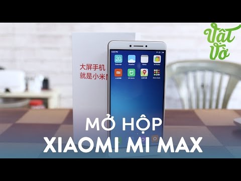 Vật Vờ| Mở hộp & đánh giá nhanh Xiaomi Mi Max: 6.44", pin 4850mAh, Snapdragon 650
