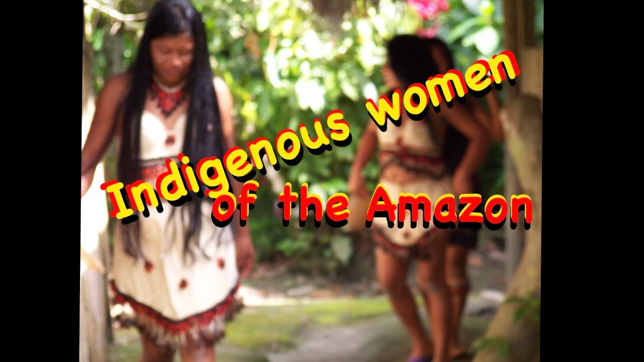 Mujeres indigenas del Amazonas. Vida, tradición vestuario y… 