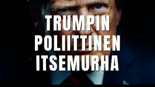 Trumpin poliittinen itsemurha