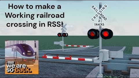 How to make a Working railroad crossing in RSS!