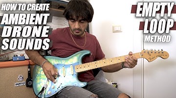 How to create AMBIENT DRONE Sounds || EMPTY LOOP Method || with BUDGET PEDALS