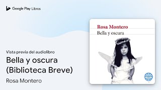 Bella y oscura (Biblioteca Breve) de Rosa Montero · Vista previa del audiolibro