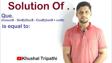 (Cosecθ - Sinθ)(Secθ - Cosθ)(tanθ + cotθ) is equal to