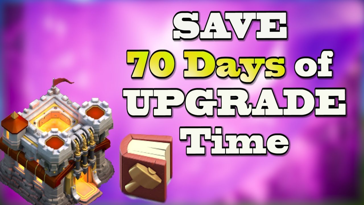 SAVE 70 Days Of UPGRADE TIME TH11 Upgrade Guide Order 2019 Clash Of save-70-days-of-upgrade-time-th11-upgrade-guide-order-2019-clash-of