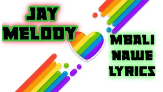 Jay Melody Mbali Nawe Lyrics