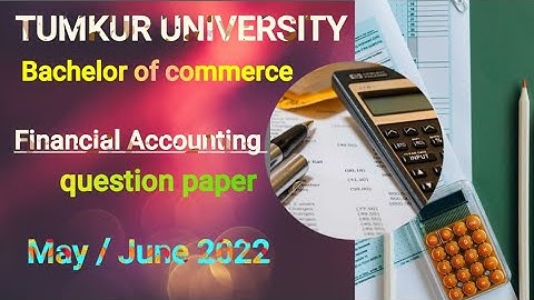 B.com 1st semester Financial Accounting question paper| 2023| F A | TUMKUR UNIVERSITY |