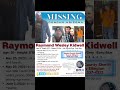 Where is raymond kidwell  why did it take a week for his wife to report him missing 