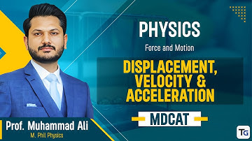 3. Physics | Force and Motion | Displacement, Velocity & Acceleration - 12.1 to 2.5 | MDCAT