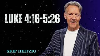 Luke 4:16-5:26 - Skip Heitzig Message