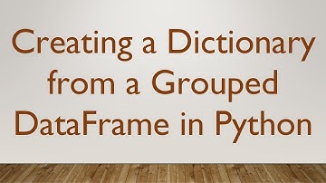 Creating a Dictionary from a Grouped DataFrame in Python