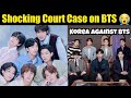 Shocking court case on bts  south korea ministry against bts  bts