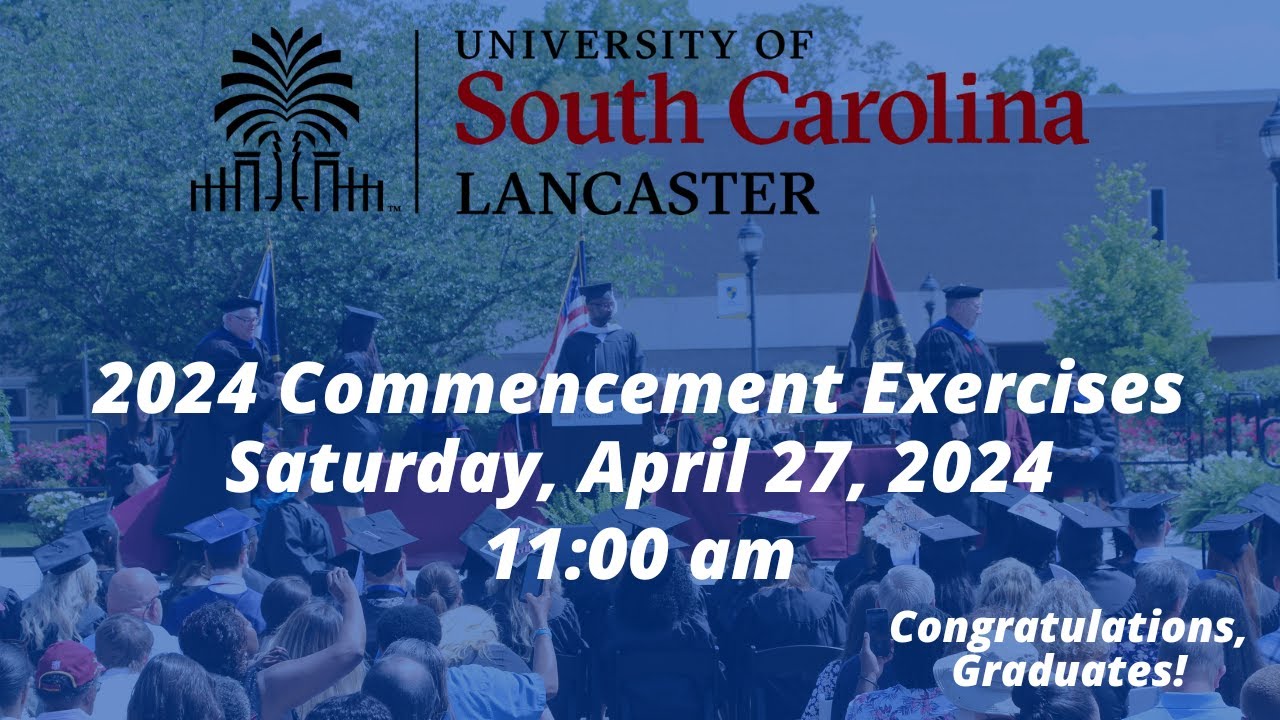 USC Lancaster 2024 Spring Commencement YouTube