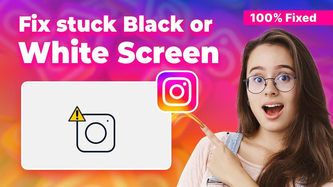 How to Fix Instagram Stuck on White or Black Screen 2024: Instagram ...