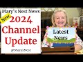 Mary&#39;s Nest NEW Channel Update - May 2024 Exciting News