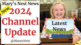 Mary's Nest NEW Channel Update - May 2024 Exciting News