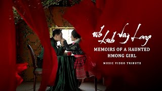 Maa Vue - &quot;Wb Lub Vaj Loog&quot; Music Video Tribute | Memoirs of a Haunted Hmong Girl