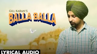 Balla Balla (Official Audio) | Gill Karan | New Punjabi Songs 2024 | Latest Punjabi Songs 2024