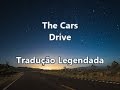 The Cars - Drive - tradução legendada