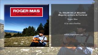 Video thumbnail of "Roger Mas - El dolor de la bellesa (Beguine sardana de frontera) (Single Oficial)"