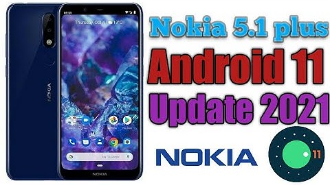 Nokia 5.1 Plus Android 11 Update 2021 | How to Update Android 11 Nokia 5.1 Plus |