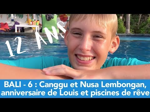 #30-–-bali-6-:-canggu-et-nusa-lembongan,-anniversaire-de-louis-et-piscines-de-rêve