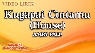 Amry Palu - Kugapai Cintamu House (Official Video Lirik)