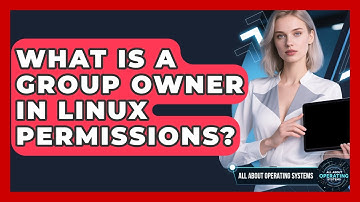 What Is A Group Owner In Linux Permissions? - All About Operating Systems