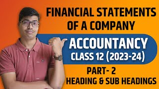 Most Important Heading & Sub headings | Financial statements | part 2 | Class 12 Accounts Board 2024