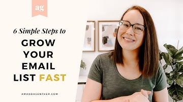 6 Simple Steps to Grow Your Email List FAST