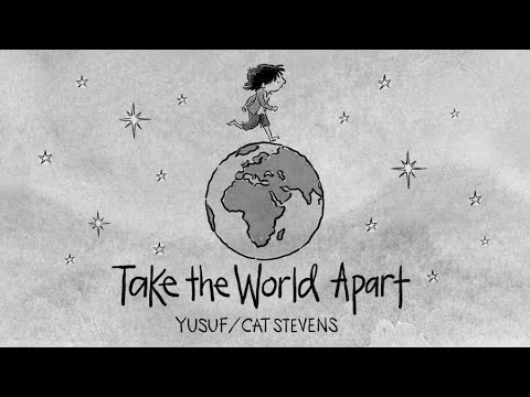 Yusuf Islam (Cat Stevens) - Take The World Apart [Lyric Video]