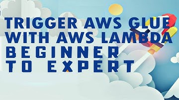 How to Trigger AWS Glue Job with AWS Lambda Serverless Function