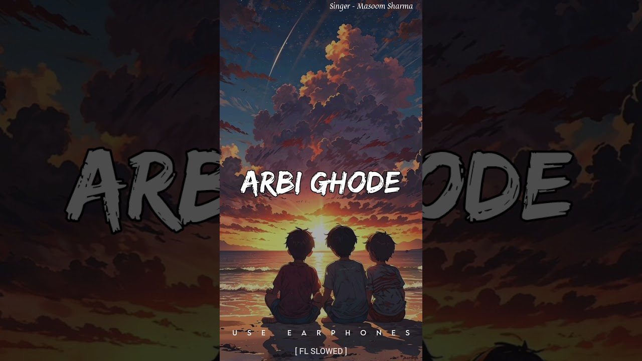 Arbi Ghode ~💪🫂 [Slowed + Reverb] Use 🎧Earphones🎧for feel♥️