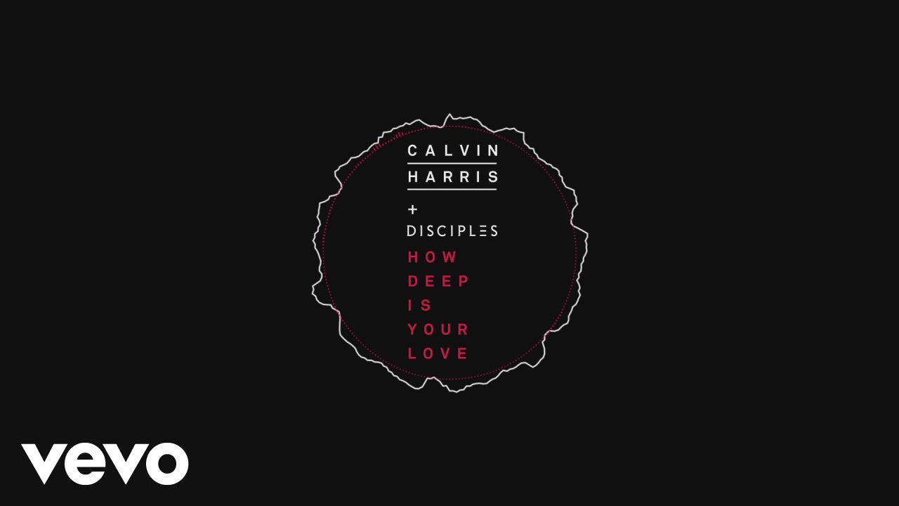 Calvin Harris  Disciples   How Deep Is Your Love Audio