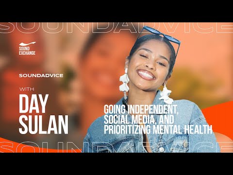 SoundAdvice with Day Sulan | Going Independent, Social Media, and Prioritizing Mental Health