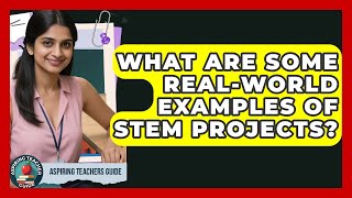Celebrity What Are Some Real-world Examples Of STEM Projects? - Aspiring Teacher Guide Profile