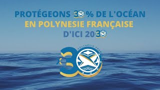 Présentation de la campagne 30X30 Polynésie Française, de la FAPE - Te Ora Naho