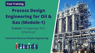 Module 1 Process Design Engineering For Oil Gas - Ifluids Graduate Training Program