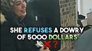 She refuses a dowry of 5000 dollars!!