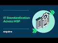 How to Standardize IT Operations Across Multiple Clients