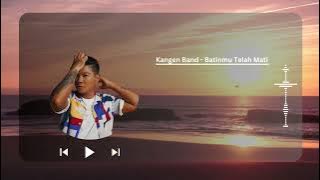 Kangen Band - Batinmu Telah Mati - Lirik