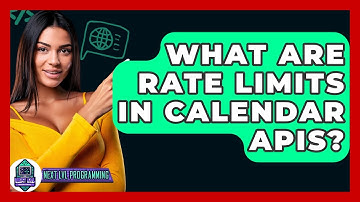 What Are Rate Limits In Calendar APIs? - Next LVL Programming